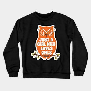 Just a Girl Who Loves Owls Crewneck Sweatshirt